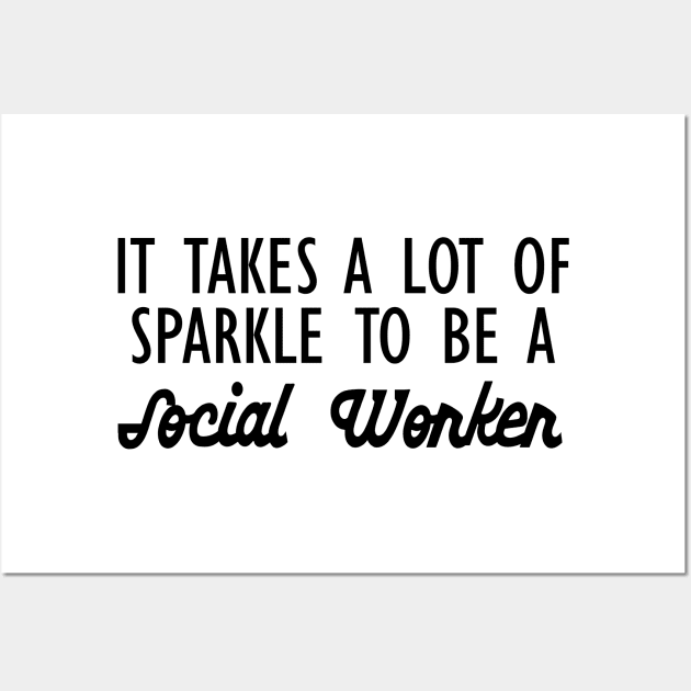 Social Worker - It takes a lot of spar Wall Art by KC Happy Shop